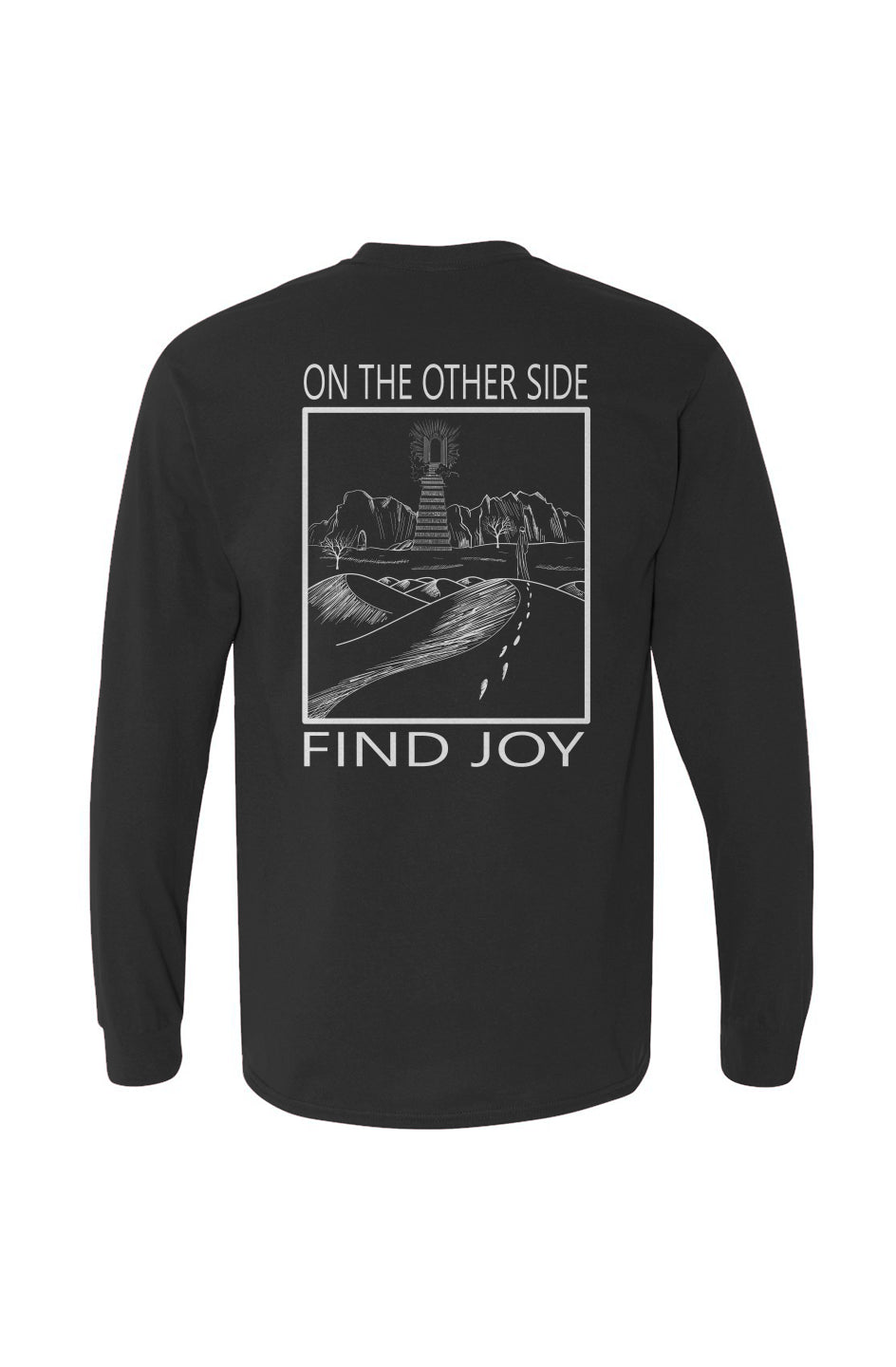 Tranquil &amp;quot;on the other side find joy&amp;quot; Long Sleeve 